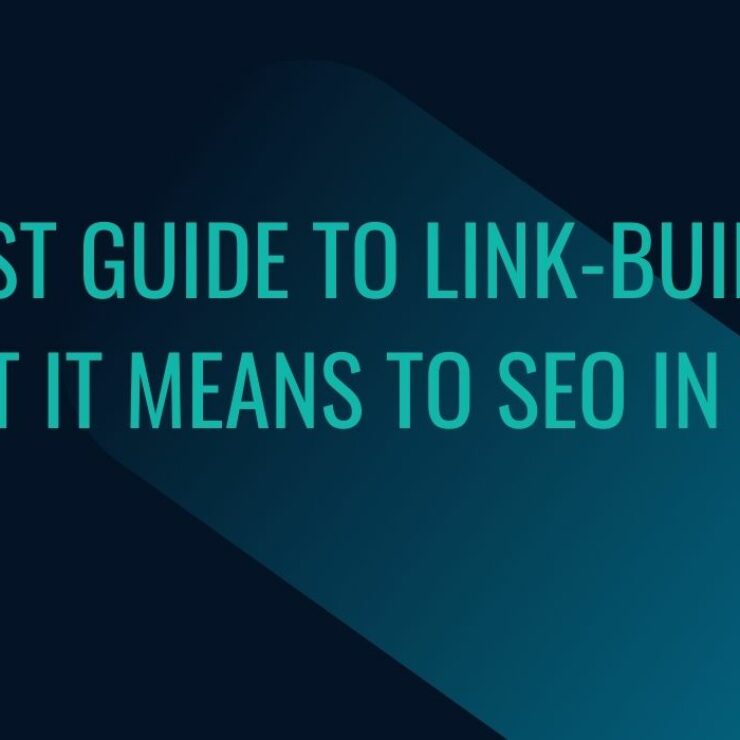 Latest Guide To Link-Building: What It Means To SEO in 2022